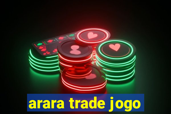 arara trade jogo